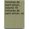 Mmoires de Saint-Simon, Volume 19 Mmoires de Saint-Simon, Vo by Louis Rouvroy De Saint-Simon