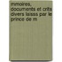 Mmoires, Documents Et Crits Divers Laisss Par Le Prince de M
