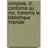 Mmoires. D. Conforme Au Ms. Transmis La Bibliothque Impriale door Jean Marie Roland De La Platire