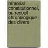Mmorial Constitutionnel, Ou Recueil Chronologique Des Divers door France