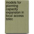 Models for Planning Capacity Expansion in Local Access Telec