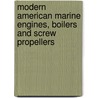 Modern American Marine Engines, Boilers and Screw Propellers door Emory Edwards