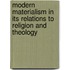 Modern Materialism In Its Relations To Religion And Theology