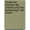 Modernen Theorien Der Chemie Und Ihre Bedeutung Fr Die Chemi door Lothar Meyer