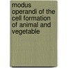 Modus Operandi of the Cell Formation of Animal and Vegetable door Eliza A. Burnham