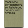 Monatliche Correspondenz Zur Befrderung Der Erd- Und Himmels door Onbekend