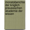 Monatsberichte Der Kniglich Preussischen Akademie Der Wissen by Zu Deutsche Akadem