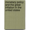 Monetary Policy And The Great Inflation In The United States door Thomas Mayer
