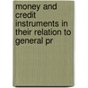 Money and Credit Instruments in Their Relation to General Pr door Edwin Walter Kemmerer
