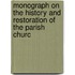 Monograph on the History and Restoration of the Parish Churc