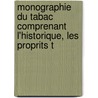 Monographie Du Tabac Comprenant L'Historique, Les Proprits T door Charles Fermond