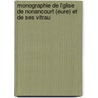 Monographie de L'Glise de Nonancourt (Eure) Et de Ses Vitrau by Luis Regnier