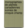 Monographies de Plantes Canadiennes Suivies de Croquis Champ door Edouard Zotique Massicotte