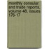 Monthly Consular and Trade Reports, Volume 48, Issues 176-17