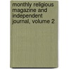 Monthly Religious Magazine and Independent Journal, Volume 2 door Onbekend