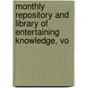 Monthly Repository and Library of Entertaining Knowledge, Vo door Onbekend