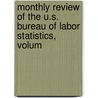 Monthly Review of the U.S. Bureau of Labor Statistics, Volum door Service United States.