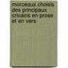 Morceaux Choisis Des Principaux Crivains En Prose Et En Vers by Arsne Darmesteter