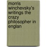 Morris Winchevsky's Writings the Crazy Philosopher in Englan door Morris Winchevsky