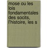 Mose Ou Les Lois Fondamentales Des Socits, L'Histoire, Les S door Moses