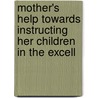 Mother's Help Towards Instructing Her Children in the Excell door John James
