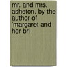 Mr. and Mrs. Asheton. by the Author of 'margaret and Her Bri door Julia Cecilia Stretton