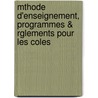 Mthode D'Enseignement, Programmes & Rglements Pour Les Coles door Catholic Church. Dio