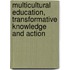 Multicultural Education, Transformative Knowledge And Action