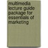 Multimedia Lecture Guide Package For Essentials Of Marketing