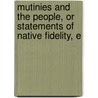 Mutinies and the People, or Statements of Native Fidelity, E door Sambhu Chandra Mookerjee