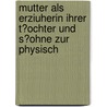 Mutter Als Erziuherin Ihrer T?ochter Und S?ohne Zur Physisch by Hermann Klenoke