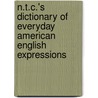N.T.C.'s Dictionary Of Everyday American English Expressions by Steven R. Kleinedler