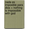 Nada Es Imposible Para Dios = Nothing Is Impossible With God by Kathryn Kuhlman