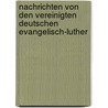 Nachrichten Von Den Vereinigten Deutschen Evangelisch-Luther by Johann Ludwig Schulze