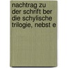 Nachtrag Zu Der Schrift Ber Die Schylische Trilogie, Nebst E door F[Riedrich] G[Ottlieb] Welcker