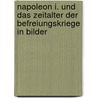 Napoleon I. Und Das Zeitalter Der Befreiungskriege in Bilder door Friedrich Max Kircheisen