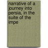 Narrative of a Journey Into Persia, in the Suite of the Impe door Moritz Von Kotzebue