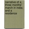 Narrative of a Three Months' March in India; And a Residence by Harriette Ashmore