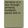 Narrative of a Tour Through Armenia, Kurdistan, Persia and M door Horatio Southgate