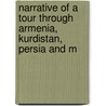 Narrative of a Tour Through Armenia, Kurdistan, Persia and M by Horatio Southgate