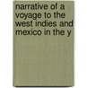 Narrative of a Voyage to the West Indies and Mexico in the Y door Samuel De Champlain