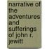 Narrative of the Adventures and Sufferings of John R. Jewitt