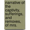 Narrative of the Captivity, Sufferings, and Removes, of Mrs. by Timothy Harrington