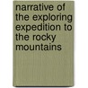 Narrative of the Exploring Expedition to the Rocky Mountains by John Torrey