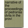 Narrative of the Proceedings of Pedrarias Dvila in the Provi door Pascual De Andagoya