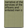 Narrative of the Services of the Officers and Enlisted Men o by William C. Holbrook