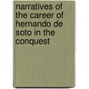 Narratives of the Career of Hernando de Soto in the Conquest by Luis Hern ndez De Biedma