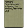 Natrliche Geschichte Der Schpfung Des Weltalls, Der Erde Und door Robert Chambers