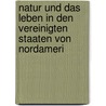 Natur Und Das Leben in Den Vereinigten Staaten Von Nordameri door A.R. Thümmel