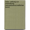 Natur, Zeitung Zur Verbreitung Naturwissenschaftlicher Kennt door Anonymous Anonymous